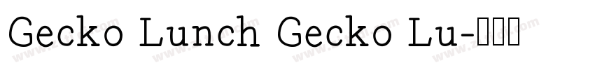 Gecko Lunch Gecko Lu字体转换